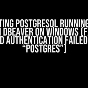 Connecting PostgreSQL running on WSL from DBeaver on Windows (FATAL: password authentication failed for user “postgres”)