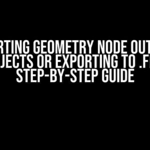 Converting Geometry Node Output to Mesh/Objects or Exporting to .FBX File: A Step-by-Step Guide