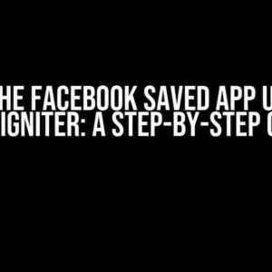 Delete the Facebook Saved App using PHP CodeIgniter: A Step-by-Step Guide