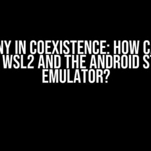 Harmony in Coexistence: How can I use both WSL2 and the Android Studio emulator?