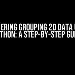 Mastering Grouping 2D Data using Python: A Step-by-Step Guide