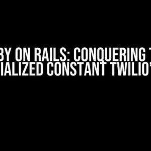 Ruby on Rails: Conquering the “Uninitialized constant Twilio” Error